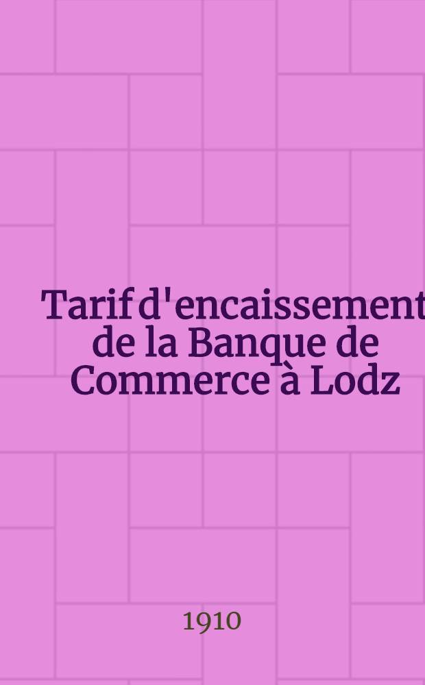 Tarif d'encaissement de la Banque de Commerce à Lodz