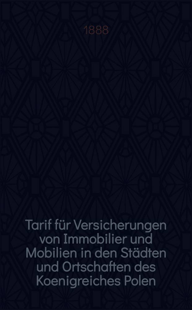Tarif für Versicherungen von Immobilier und Mobilien in den Städten und Ortschaften des Koenigreiches Polen
