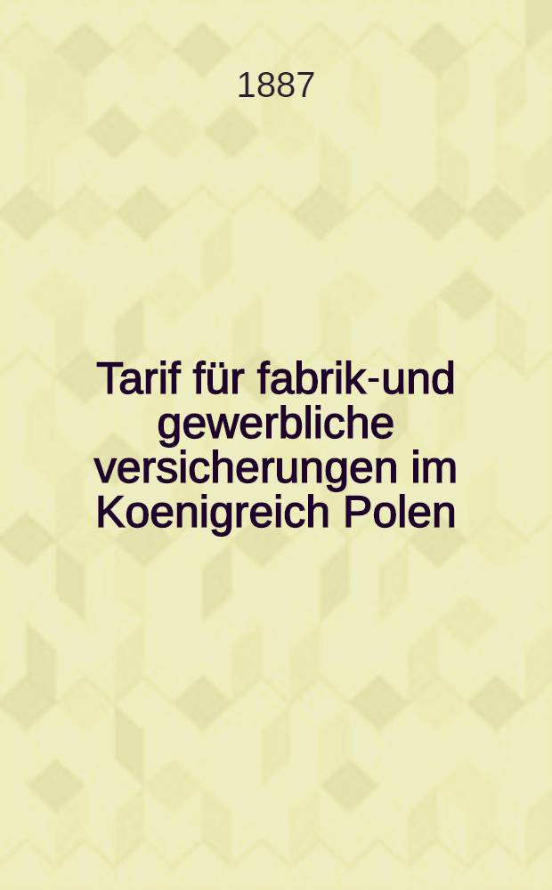 Tarif für fabrik-und gewerbliche versicherungen im Koenigreich Polen