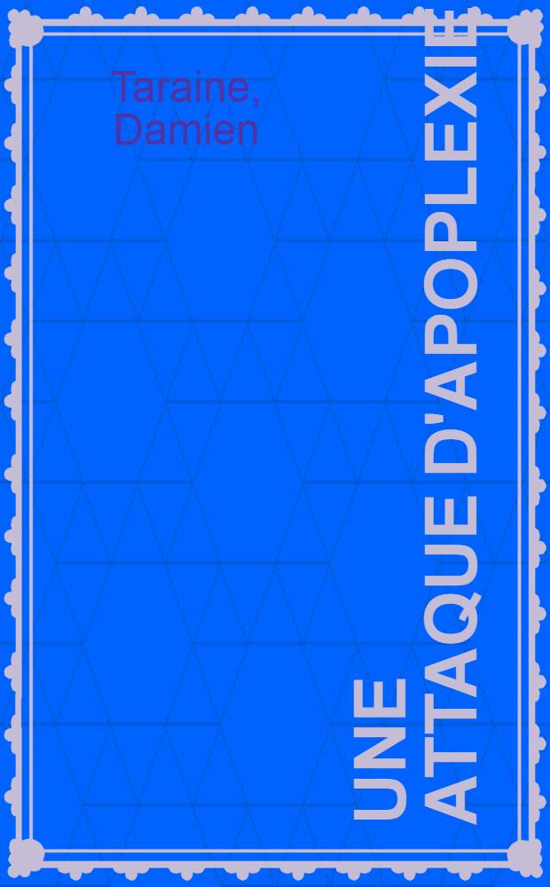 Une attaque d'apoplexie : Roman de moeurs (russes)