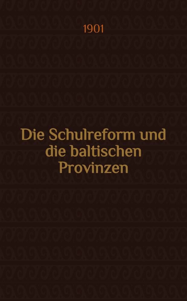 Die Schulreform und die baltischen Provinzen