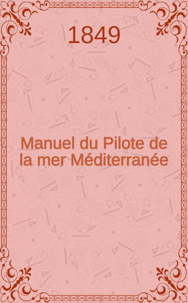 Manuel du Pilote de la mer Méditerranée