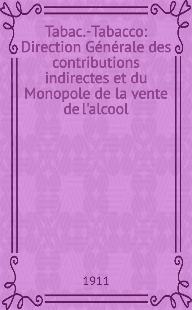 Tabac.-Tabacco : Direction G&eacute;n&eacute;rale des contributions indirectes et du Monopole de la vente de l'alcool