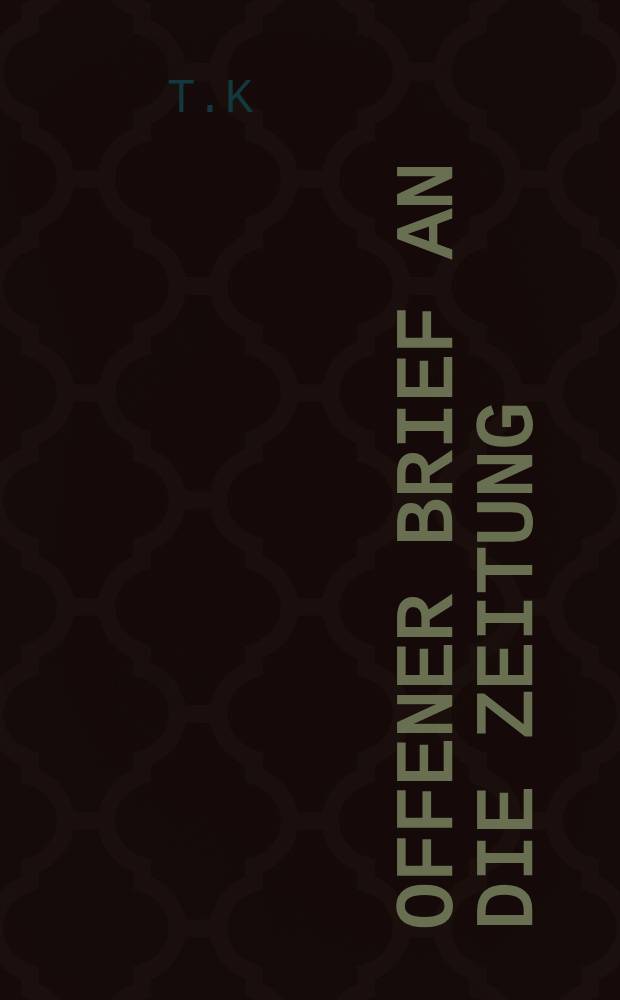 Offener Brief an die Zeitung : Weichtkalte Erinnerung wom Juni 1911 in Torpat