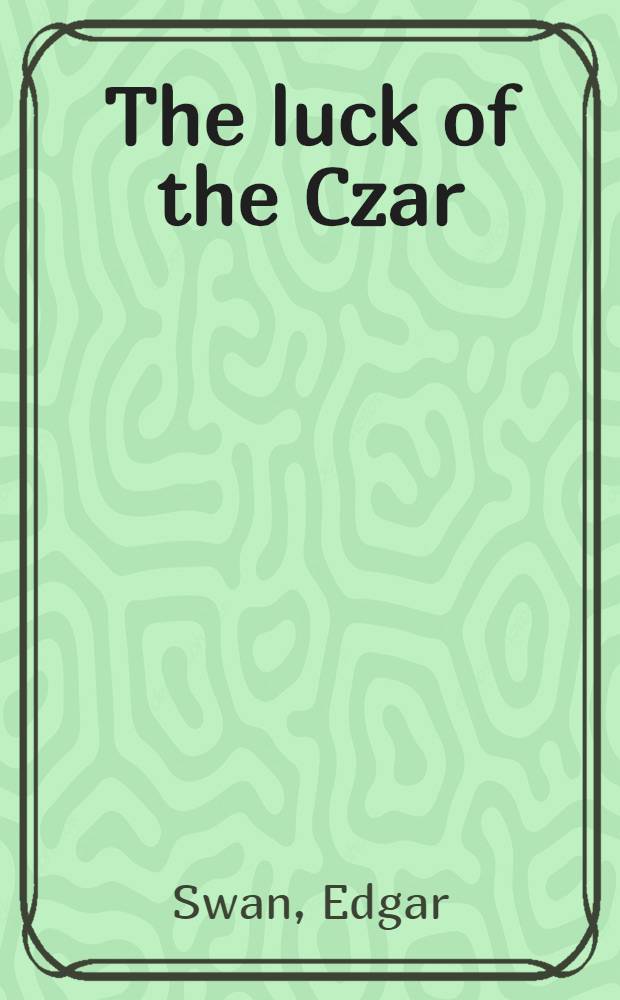 The luck of the Czar