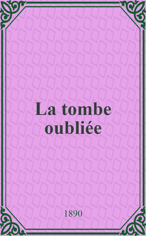 La tombe oubli&eacute;e