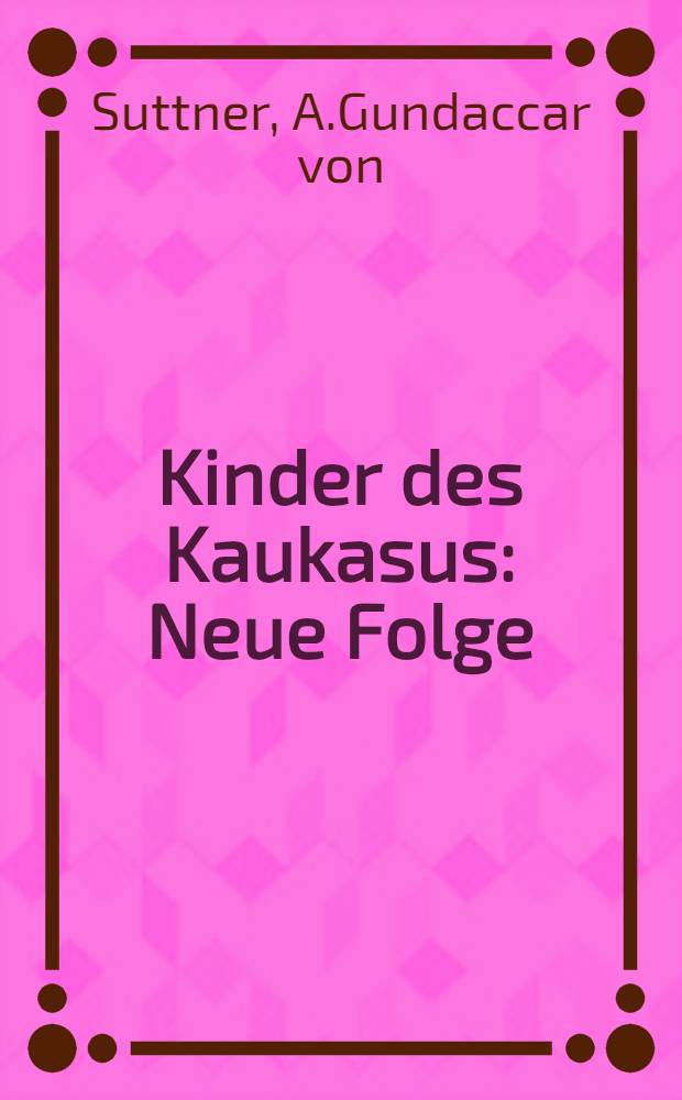 Kinder des Kaukasus : Neue Folge