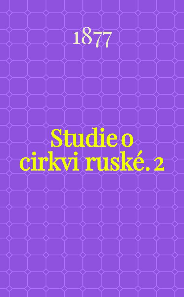 Studie o cirkvi rusk&eacute;. 2