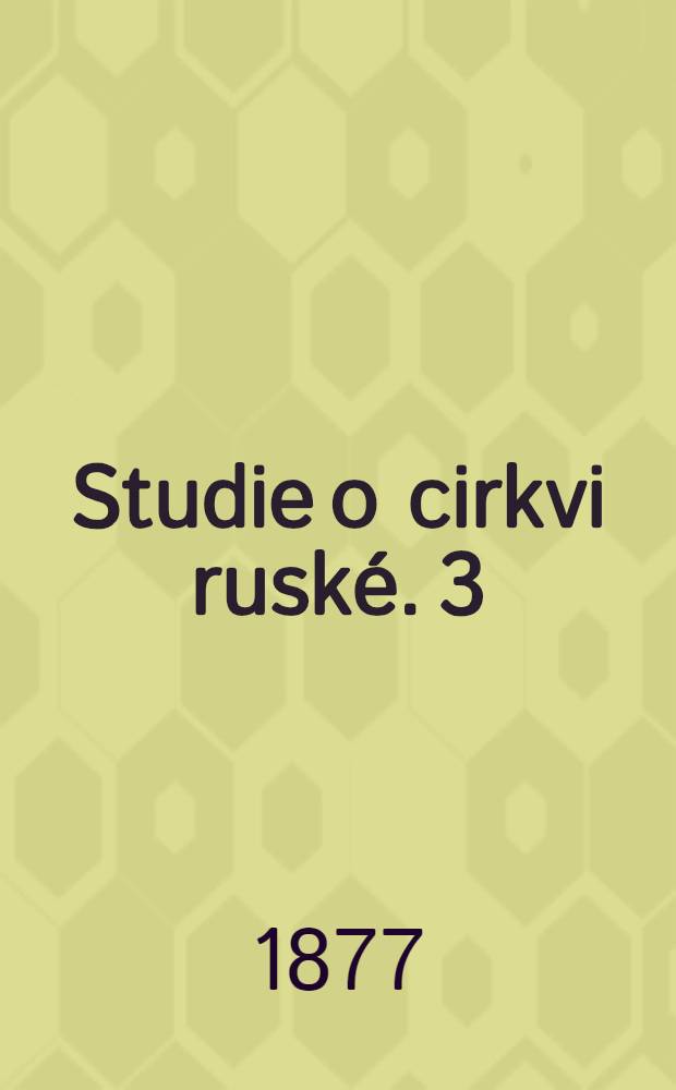 Studie o cirkvi rusk&eacute;. 3