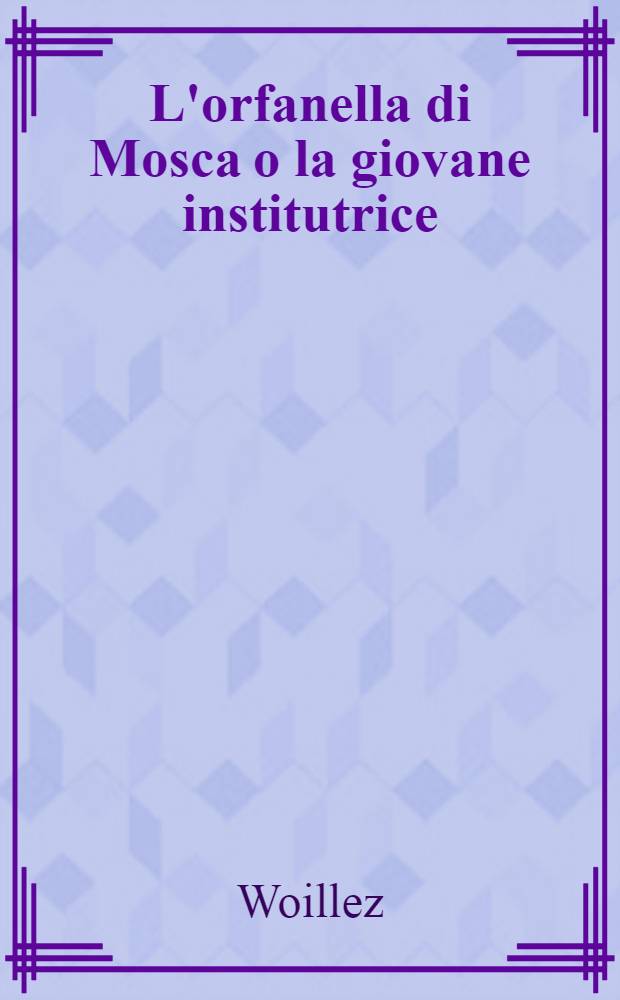 L'orfanella di Mosca o la giovane institutrice