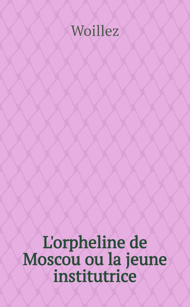 L'orpheline de Moscou ou la jeune institutrice