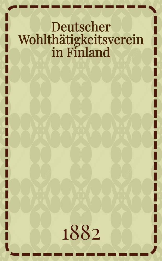Deutscher Wohlth&auml;tigkeitsverein in Finland : Gesch&auml;ftsordnung des Ausschusses des Vereinsbezirkes Helsingfors