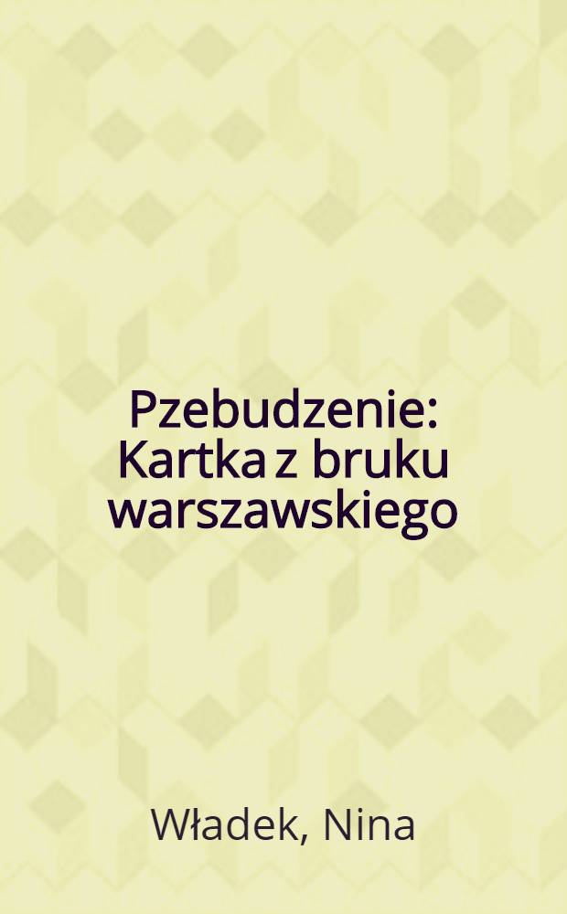 Pzebudzenie : Kartka z bruku warszawskiego