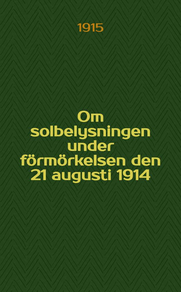 Om solbelysningen under förmörkelsen den 21 augusti 1914