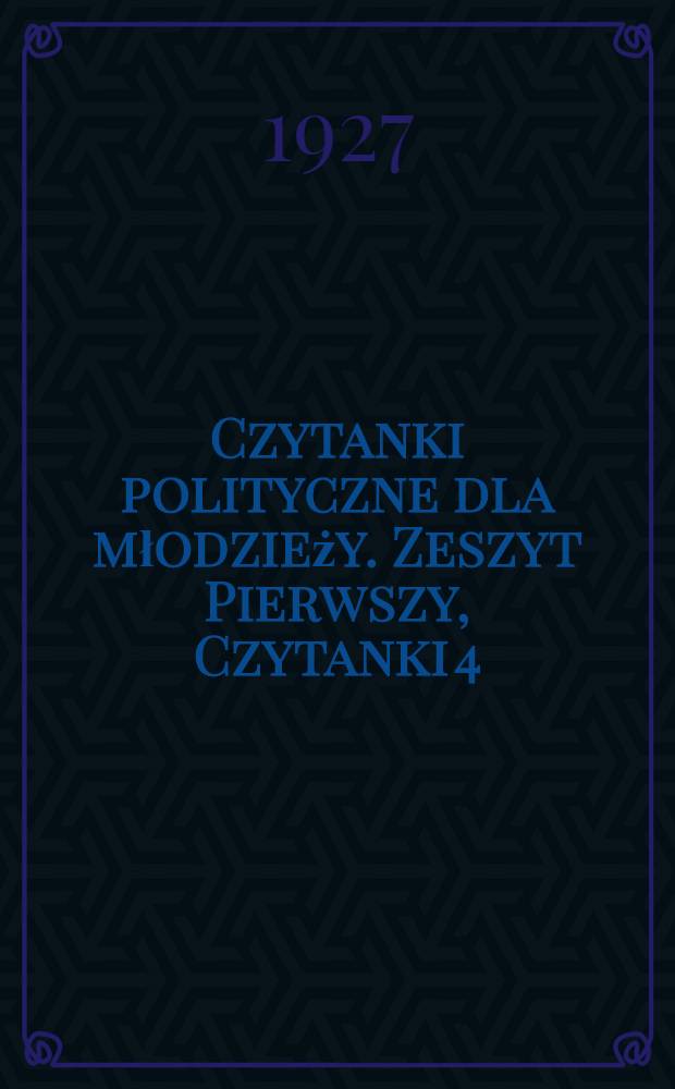 Czytanki polityczne dla młodzieży. Zeszyt Pierwszy, Czytanki 4