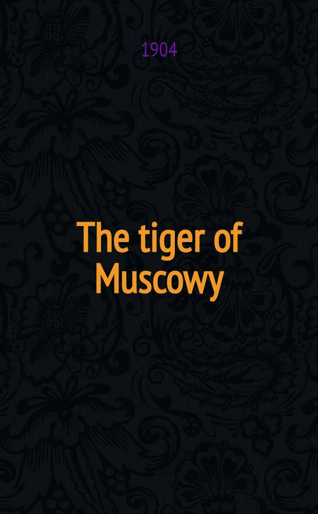The tiger of Muscowy