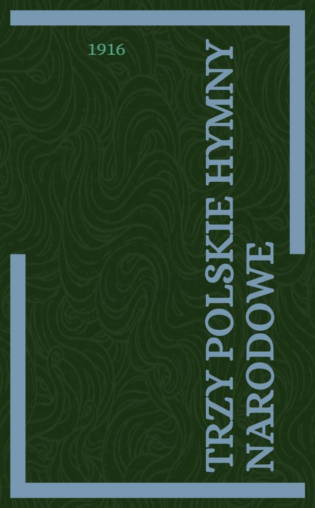 Trzy Polskie Hymny Narodowe