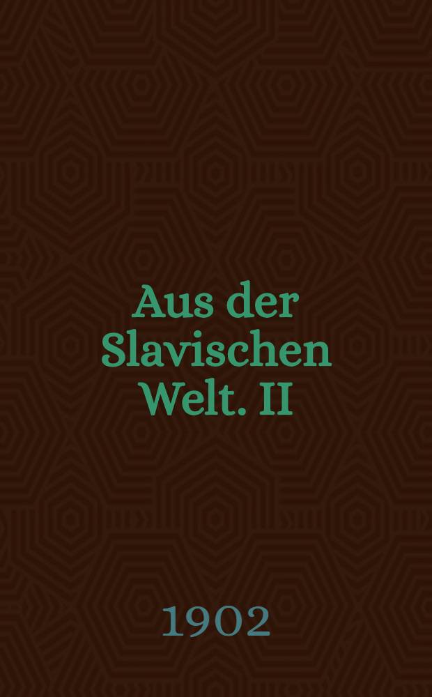 Aus der Slavischen Welt. II