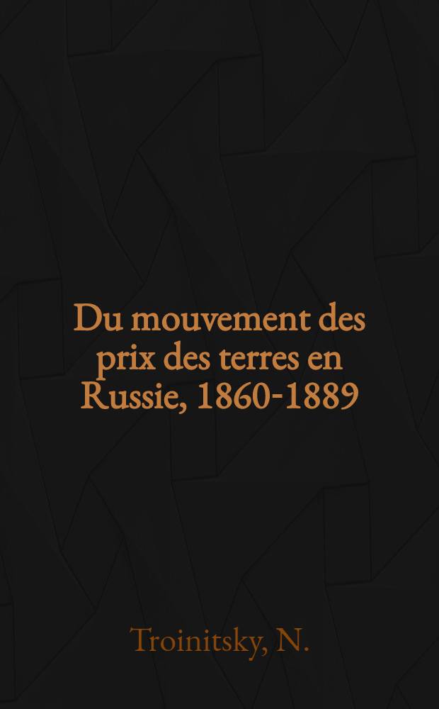 Du mouvement des prix des terres en Russie, 1860-1889
