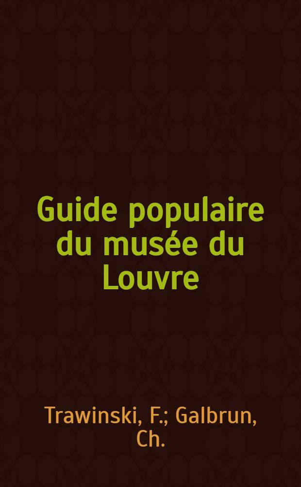 Guide populaire du musée du Louvre
