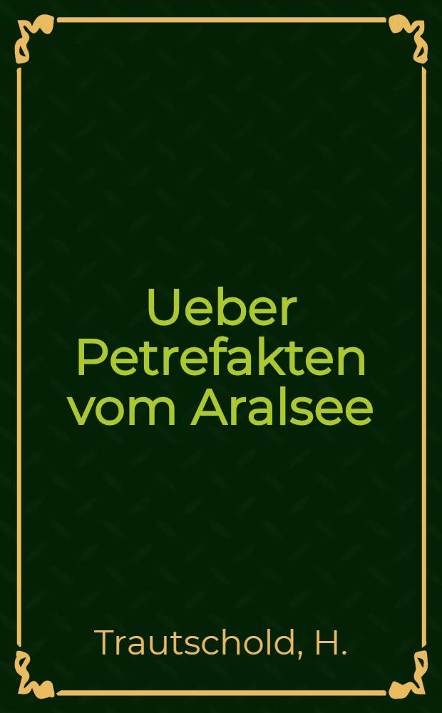 Ueber Petrefakten vom Aralsee