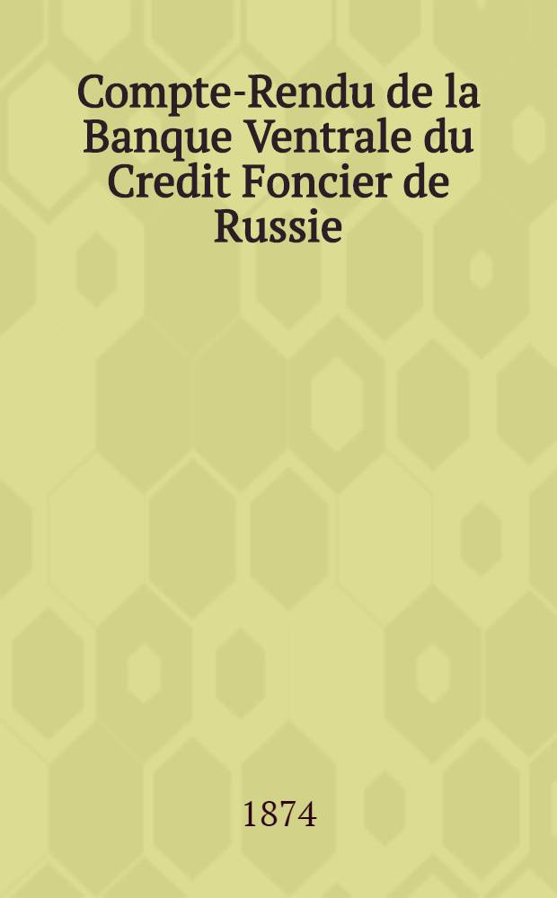 Compte-Rendu de la Banque Ventrale du Credit Foncier de Russie