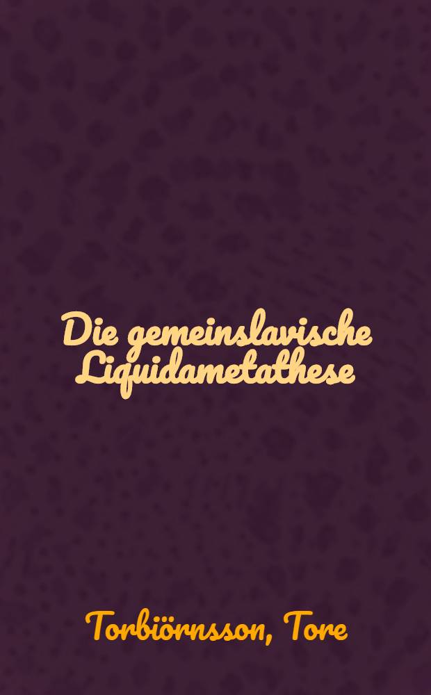 Die gemeinslavische Liquidametathese