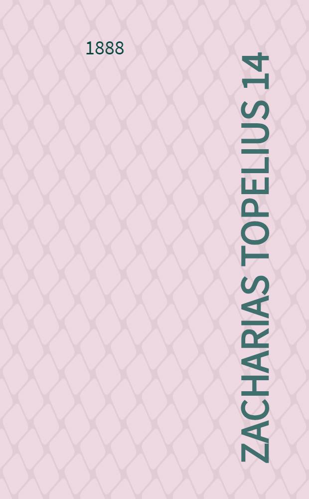 Zacharias Topelius 14/1 1818-14/1 1888