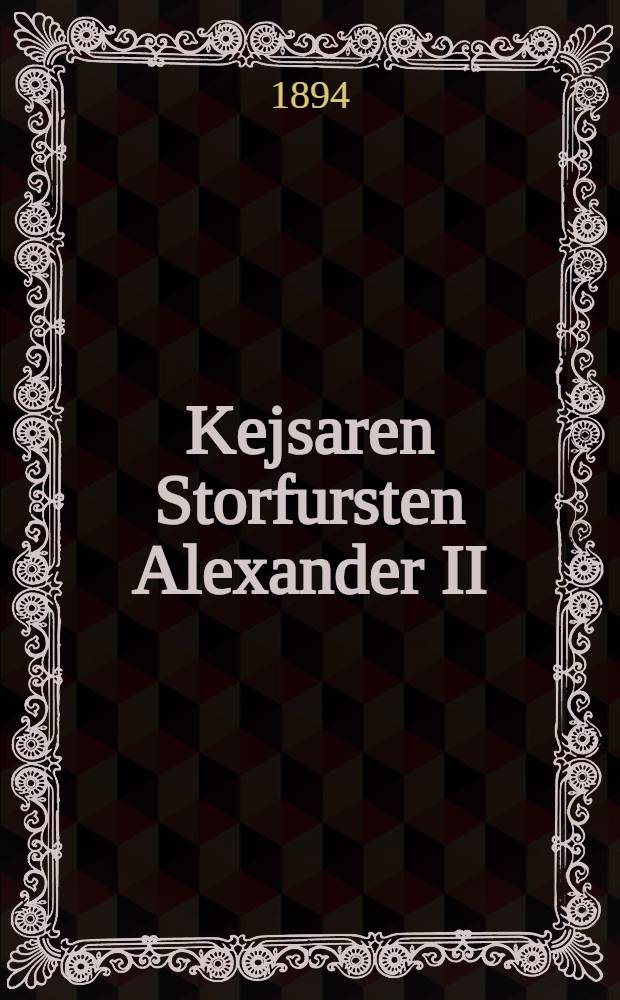 Kejsaren Storfursten Alexander II:s minn den 29 April 1894
