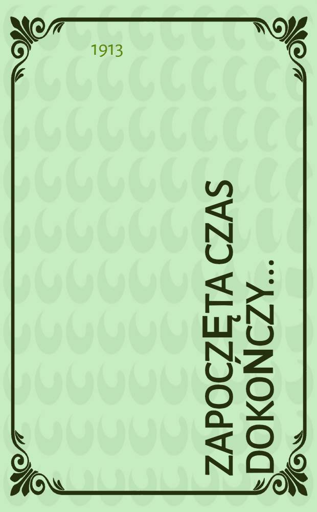 Zapoczęta czas dokończy...