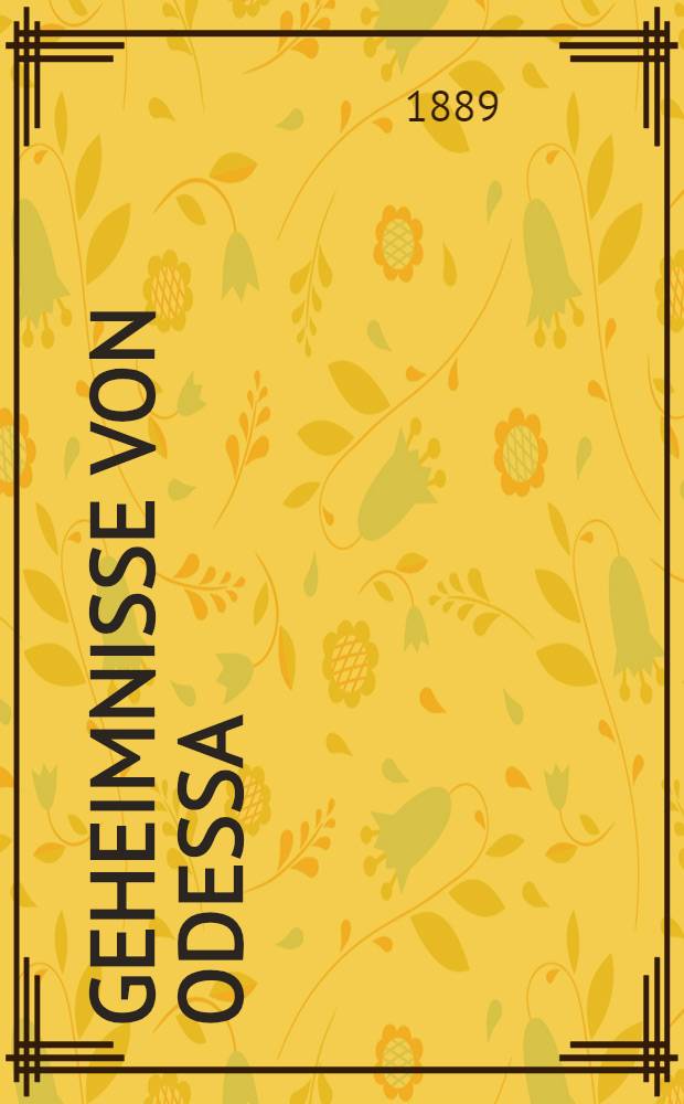 Geheimnisse von Odessa : Roman aus der Gegenwart. Vol.1