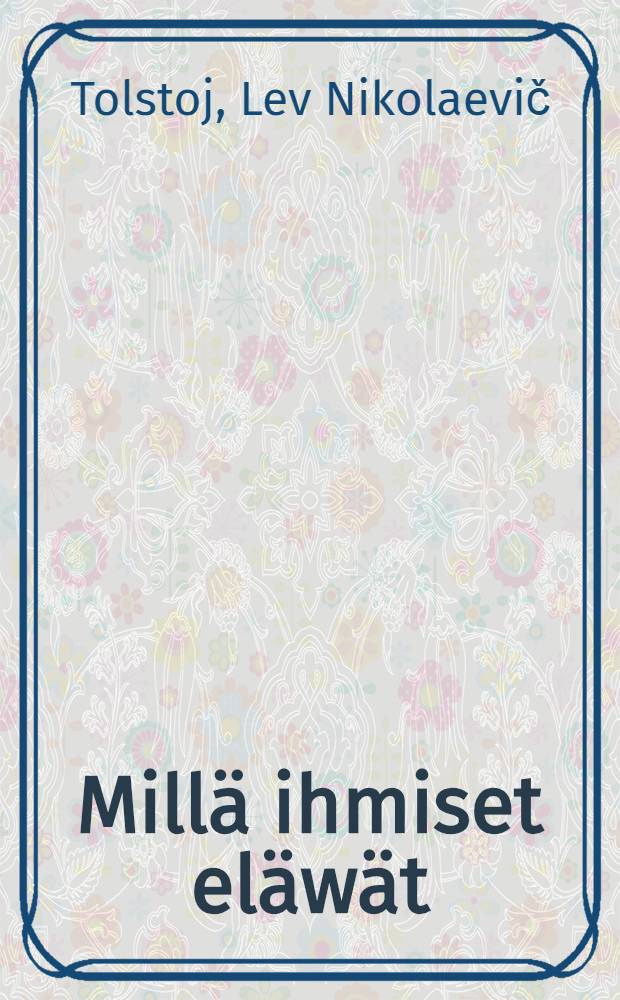 Millä ihmiset eläwät