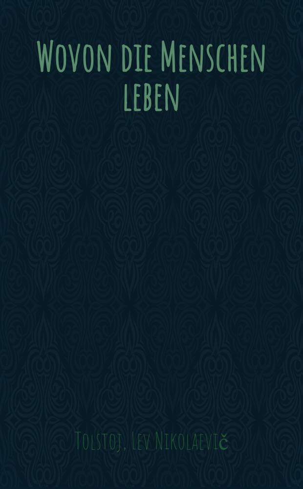 Wovon die Menschen leben