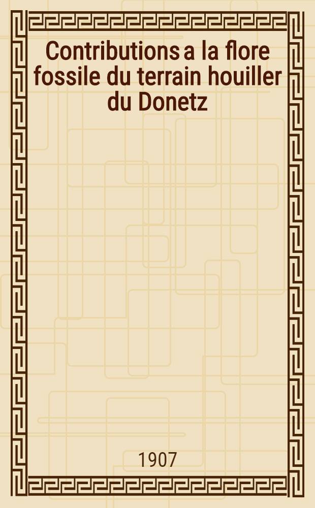 Contributions a la flore fossile du terrain houiller du Donetz