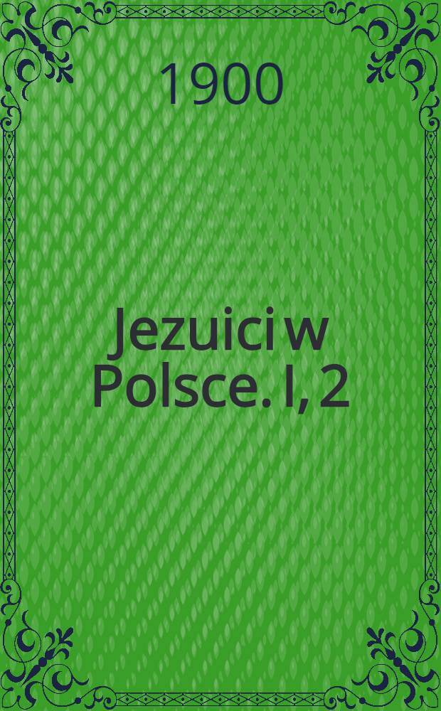 Jezuici w Polsce. I, 2