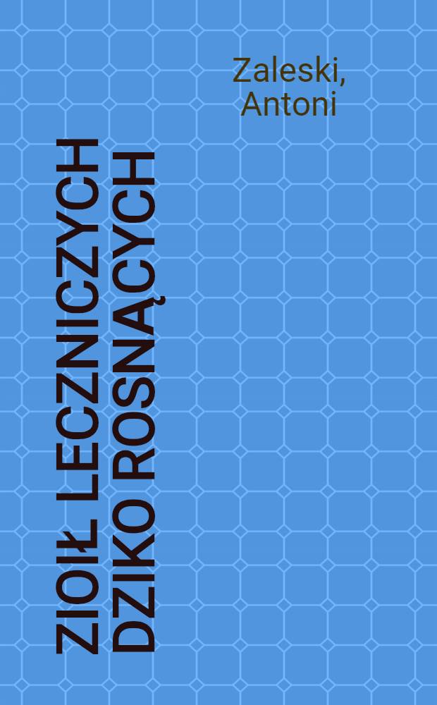 36 zioił leczniczych dziko rosnących