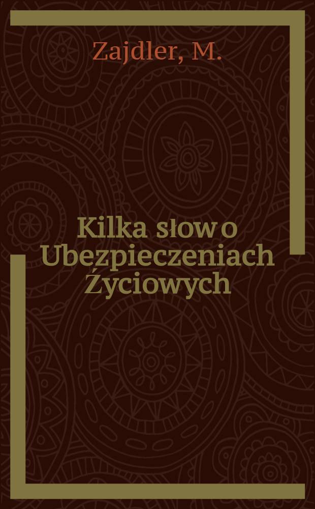 Kilka słow o Ubezpieczeniach Źyciowych