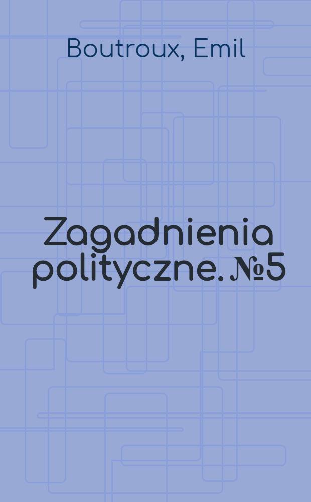 Zagadnienia polityczne. №5 : Kulture i filosofia niemiecka