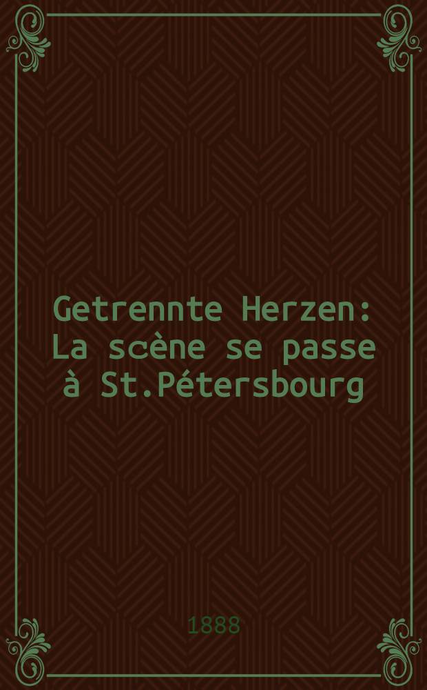 Getrennte Herzen : La sсène se passe à St.Pétersbourg
