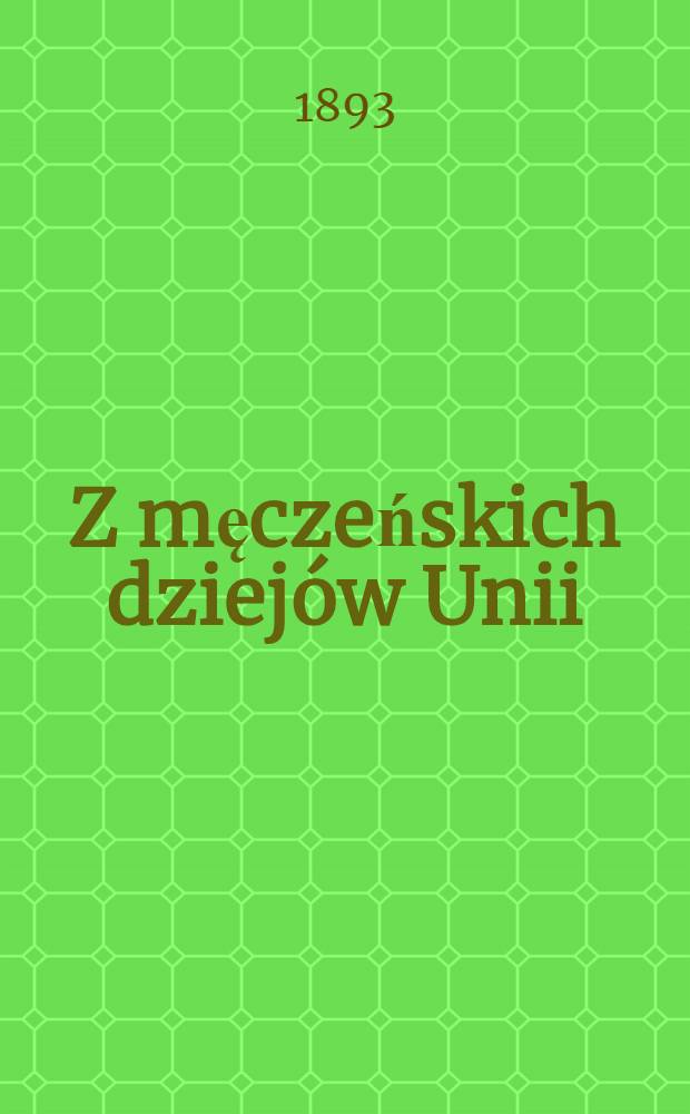 Z męczeńskich dziejów Unii : Pamiętnik Grzegorza Micewicza