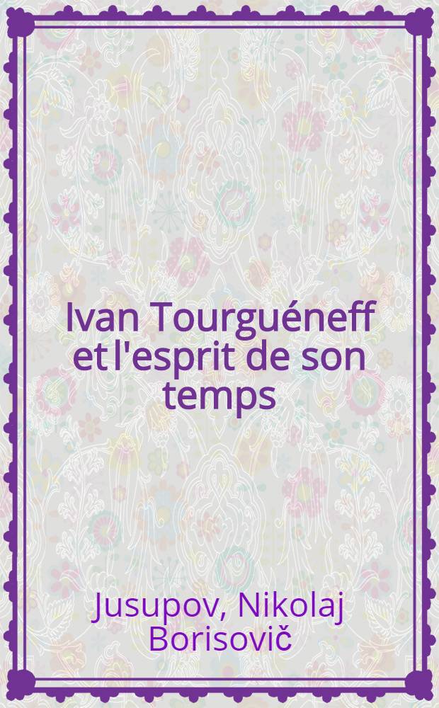 Ivan Tourguéneff et l'esprit de son temps
