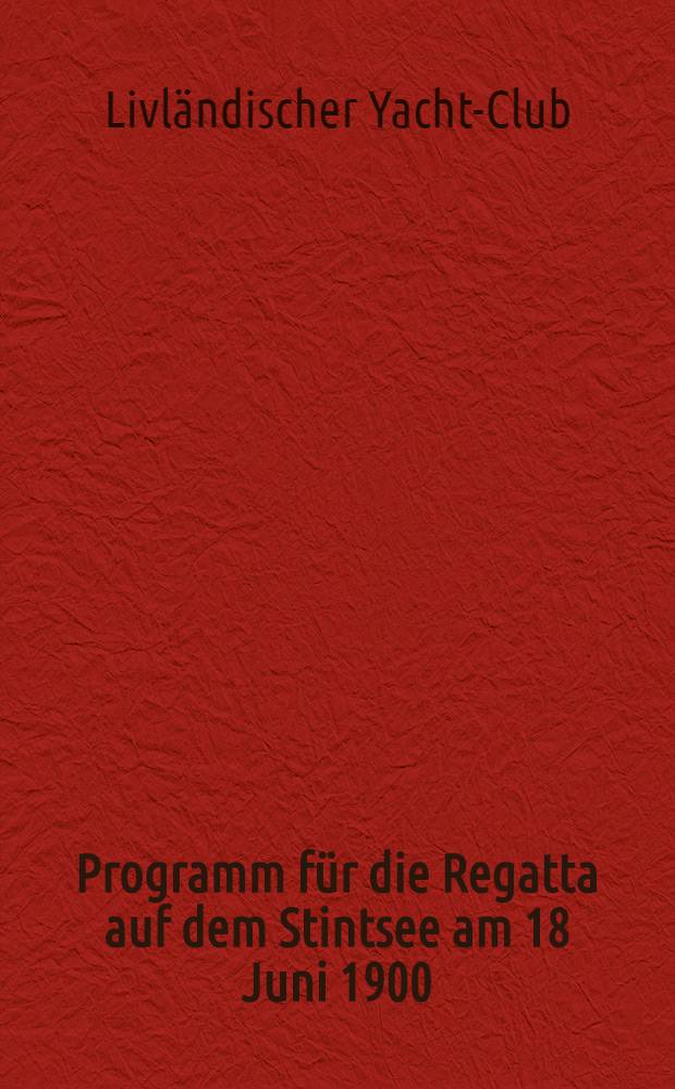 Programm f&uuml;r die Regatta auf dem Stintsee am 18 Juni 1900