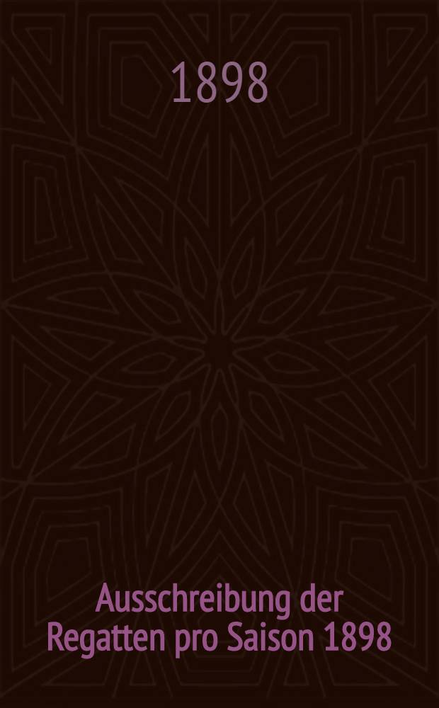 Ausschreibung der Regatten pro Saison 1898