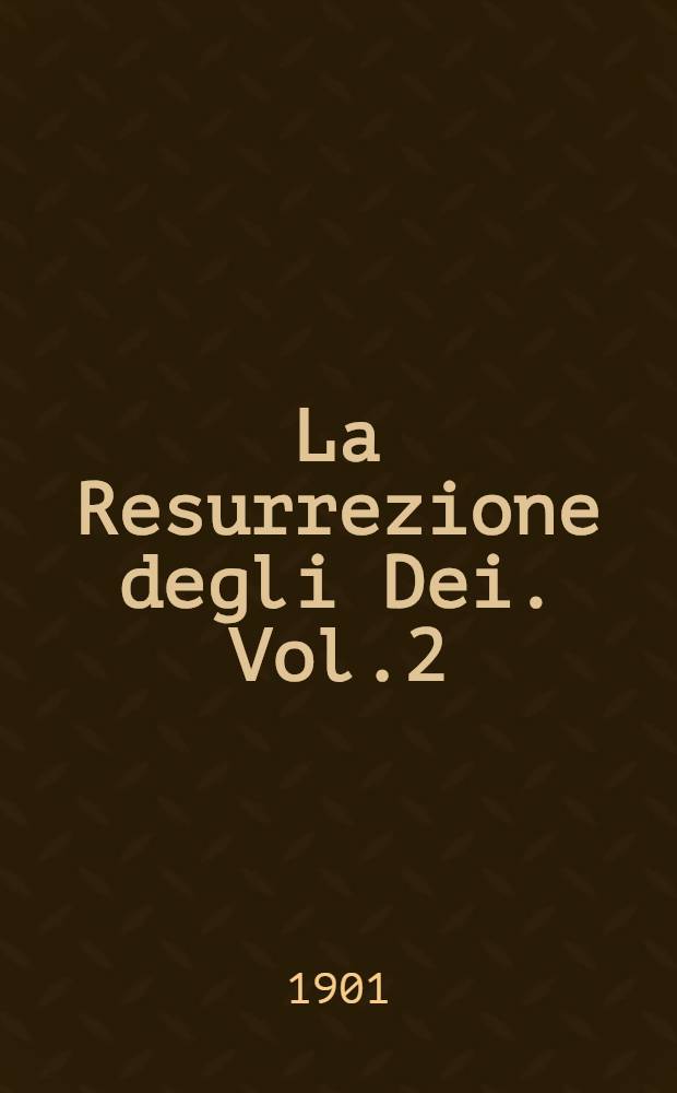 La Resurrezione degli Dei. Vol.2