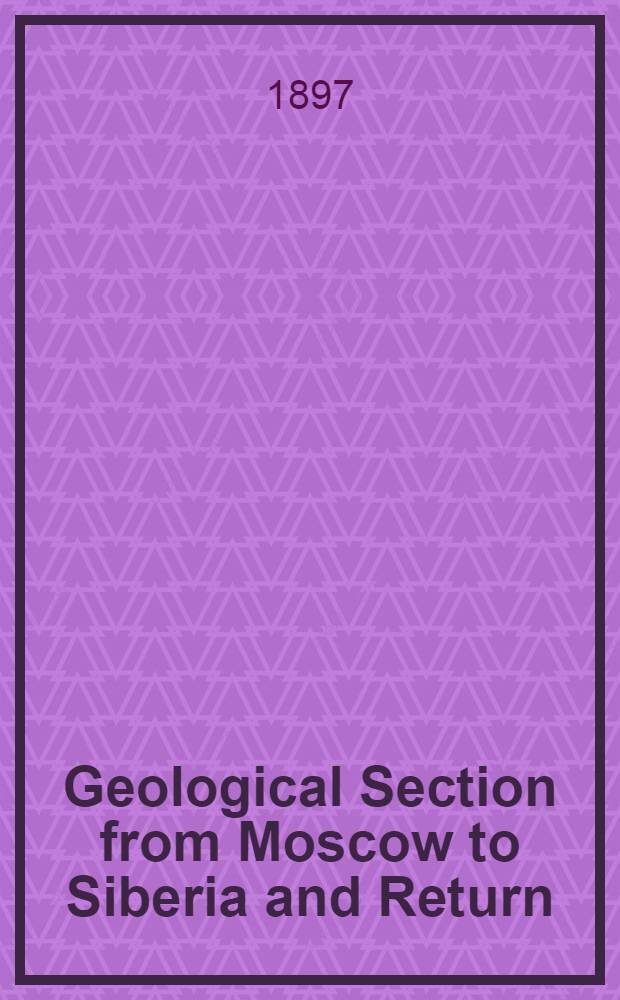 Geological Section from Moscow to Siberia and Return