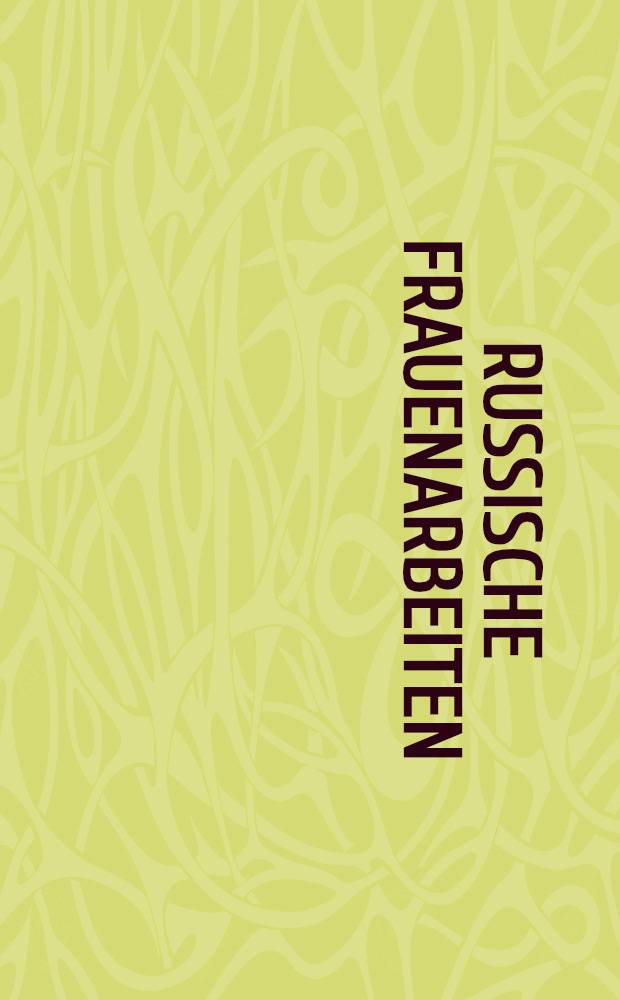 Russische Frauenarbeiten
