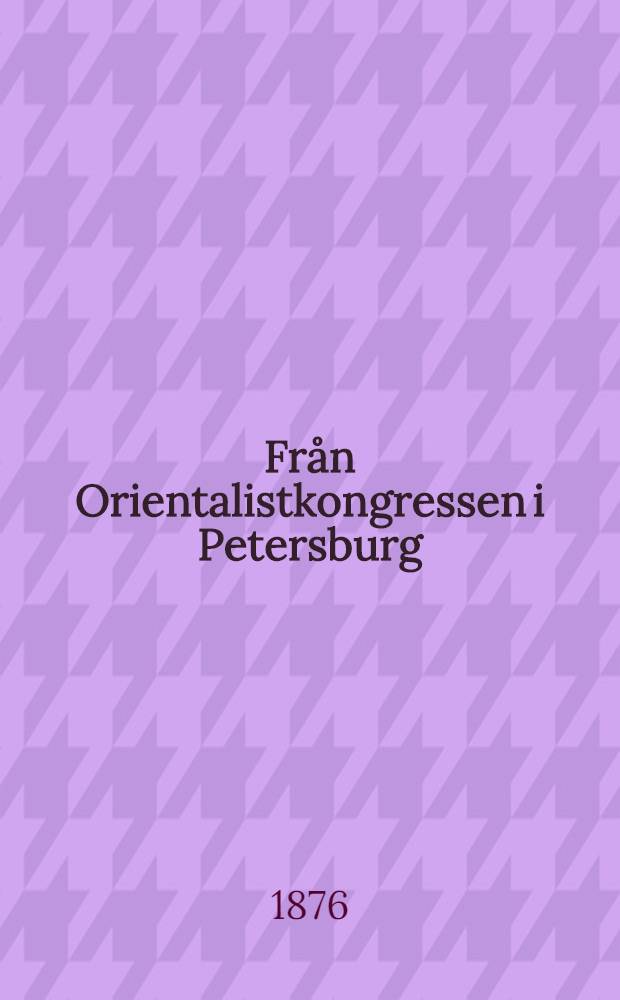 Från Orientalistkongressen i Petersburg