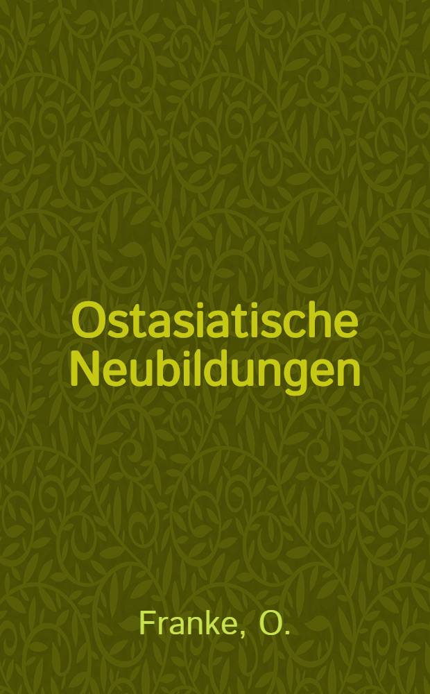 Ostasiatische Neubildungen