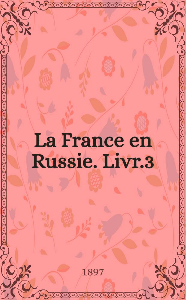 La France en Russie. Livr.3