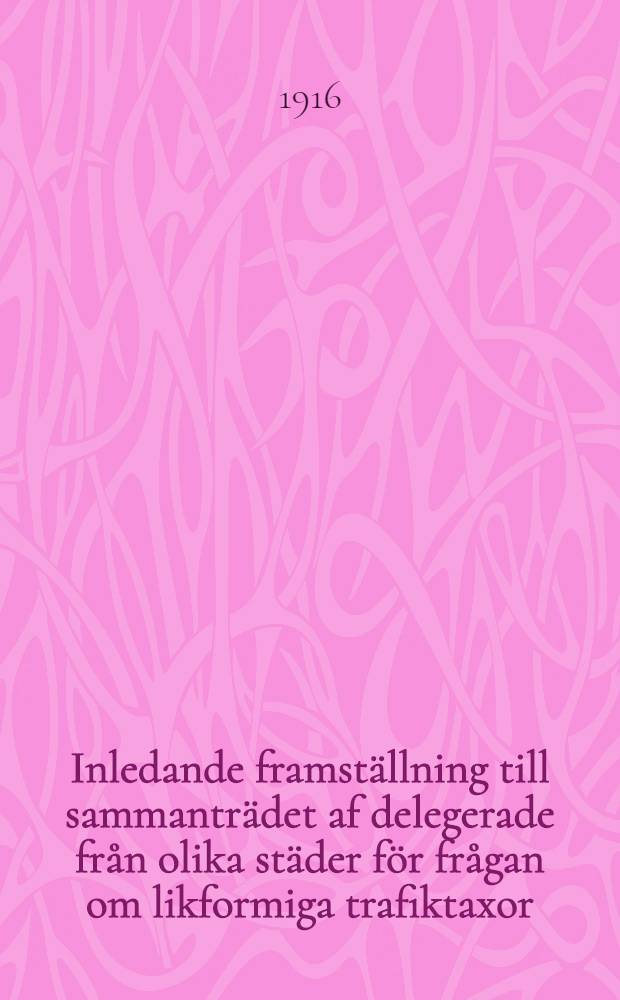 Inledande framställning till sammanträdet af delegerade från olika städer för frågan om likformiga trafiktaxor